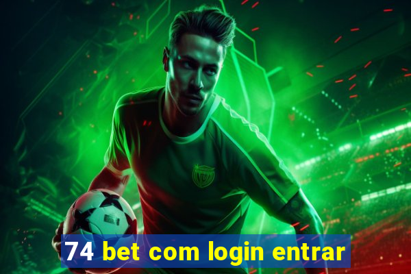 74 bet com login entrar